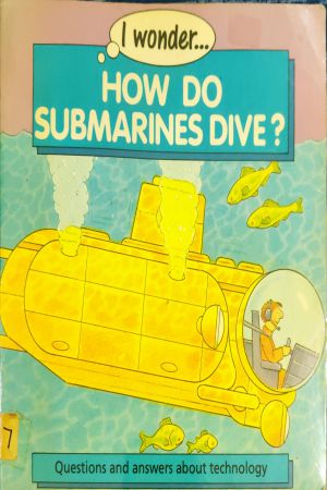I Wonder… How Do Submarines Dive?